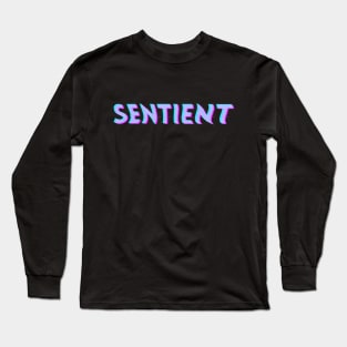 SENTIENT Long Sleeve T-Shirt